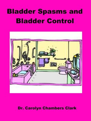 cover image of Bladder Spasms and Bladder Control